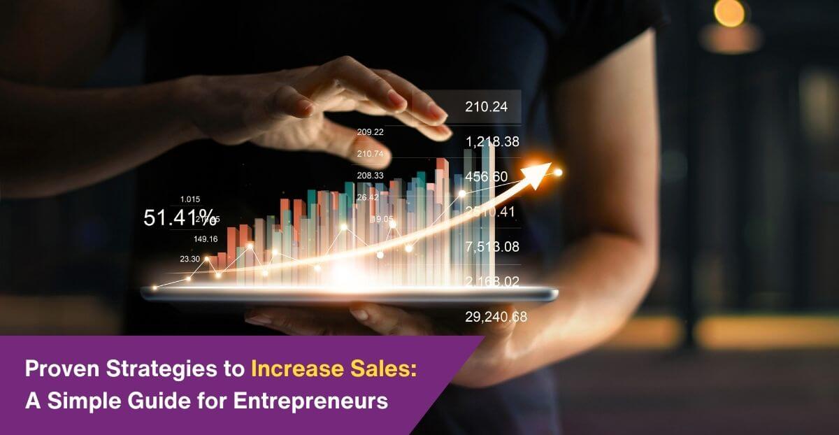 Proven Strategies to Increase Sales: A Simple Guide for Entrepreneurs